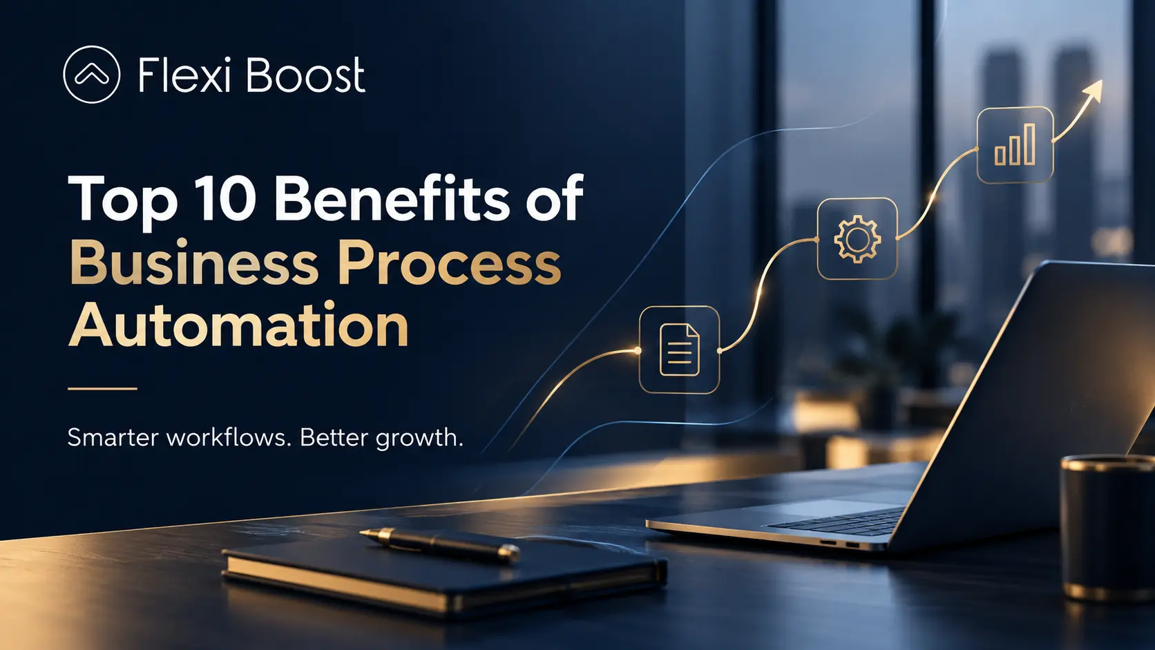 The Best 10 Business Process Automation Benefits for Growth